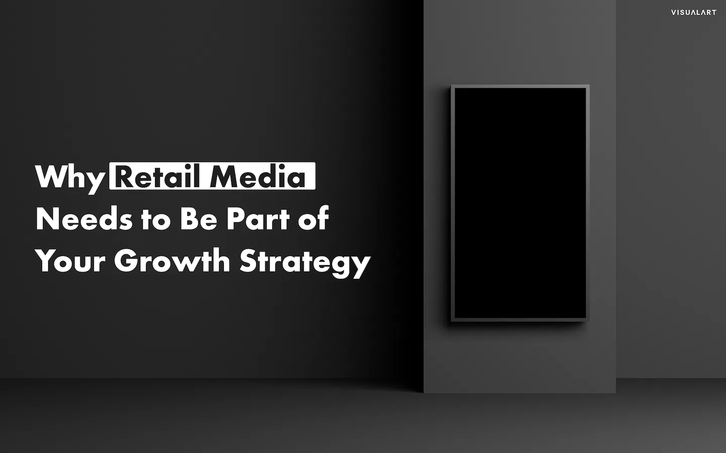 Why Retail Media Needs to Be Part of Your Growth Strategy