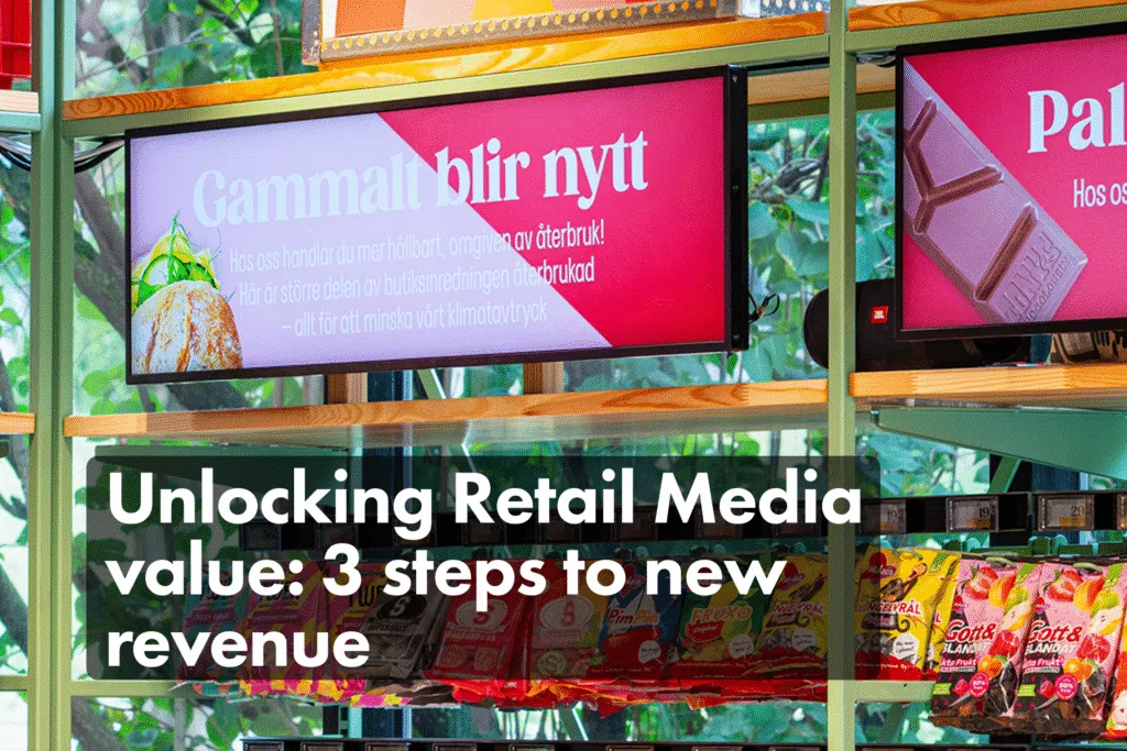Unlocking Retail Media value: 3 steps for retailers to monetize their digital screens